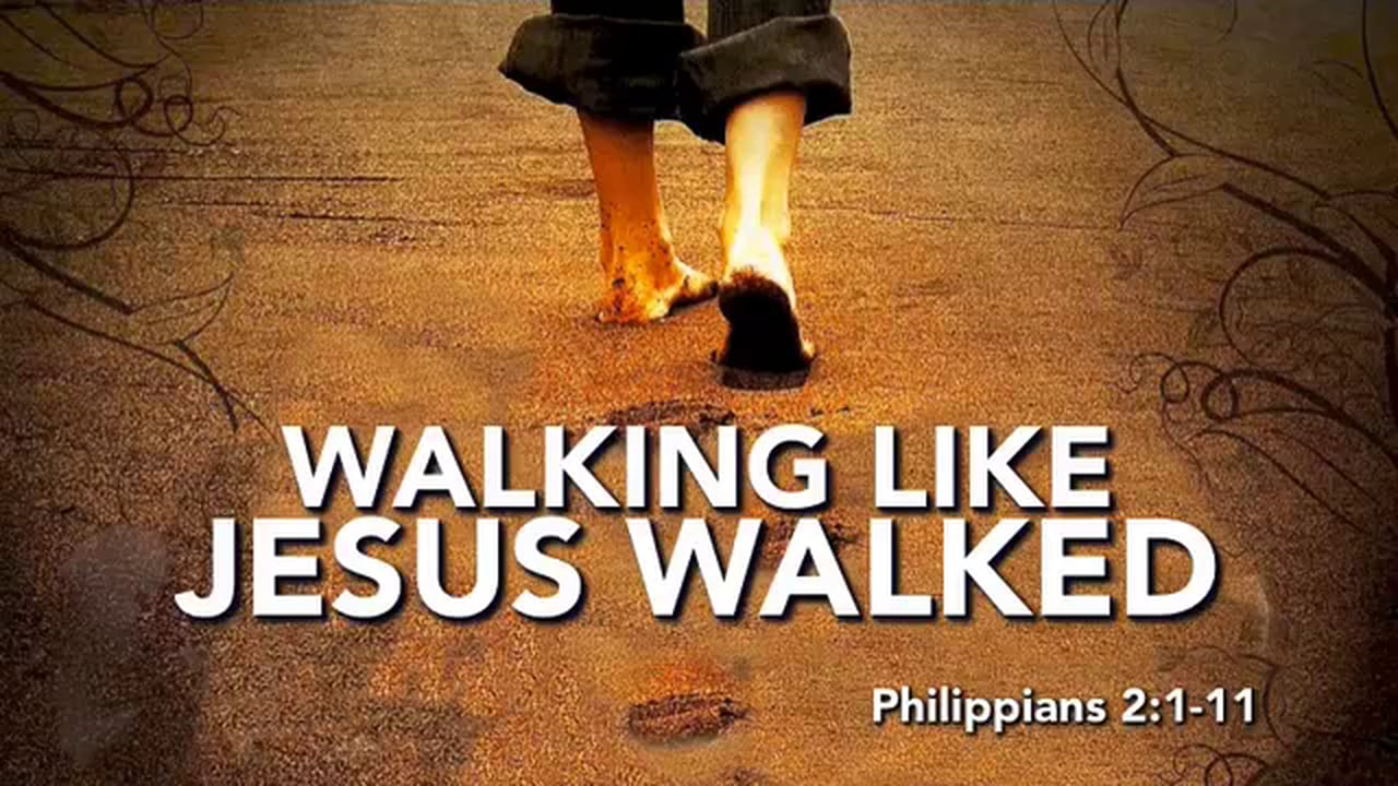 Walking like Jesus Walked